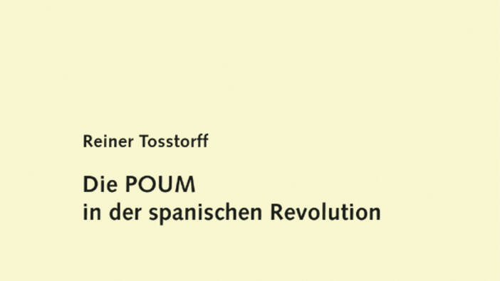 Tosstorff: Die POUM in der spanischen Revolution; Köln 2016