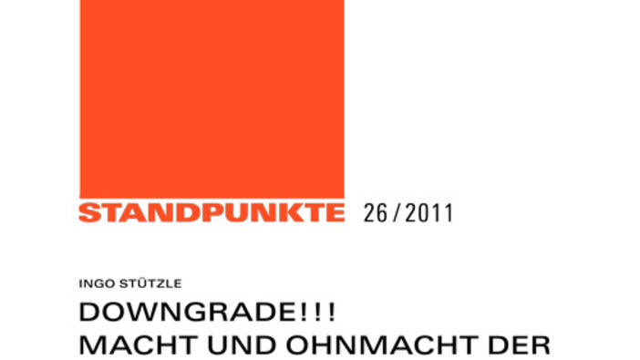 Downgrade!!! Macht und Ohnmacht der Rating-Agenturen