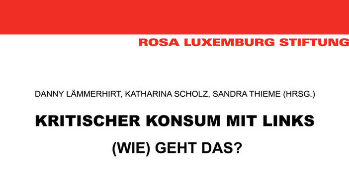 Kritischer Konsum mit links – (wie) geht das?